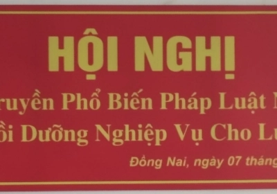 Đoàn Luật sư tỉnh Đồng Nai tổ chức hội nghị tuyên truyền phổ biến pháp luật kết hợp với bồi dưỡng nghiệp vụ bắt buộc
