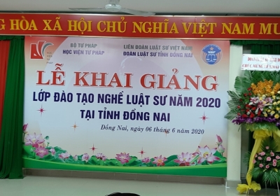 Khai giảng lớp đào tạo nghề luật sư năm 2020 tại tỉnh Đồng Nai