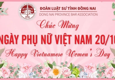 ĐOÀN LUẬT SƯ ĐỒNG NAI CHÚC MỪNG NGÀY PHỤ NỮ VIỆT NAM 20 - 10