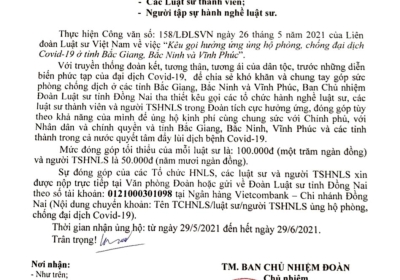 Kêu gọi hưởng ứng ủng hộ phòng chống đại dịch covid của Đoàn Luật sư tỉnh Đồng Nai đối với 3 tỉnh: Bắc Giang ,Bắc Ninh và Vĩnh Phúc