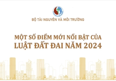Một số điểm mới nổi bật của Luật Đất Đai năm 2024