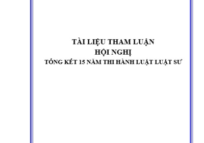 TÀI LIỆU THAM LUẬN HỘI NGHỊ TỔNG KẾT 15 NĂM THI HÀNH LUẬT LUẬT SƯ