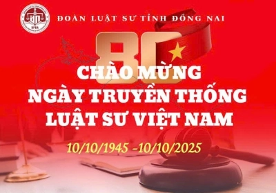 KẾ HOẠCH 07 ĐOÀN LUẬT SƯ ĐỒNG NAI VỀ VIỆC TỔ CHỨC CÁC HOẠT ĐỘNG CHÀO MỪNG 80 NĂM NGÀY TRUYỀN THỐNG LUẬT SƯ VIỆT NAM VÀ NGÀY PHÁP LUẬT VIỆT NAM