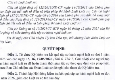 QUYẾT ĐỊNH VỀ VIỆC TỔ CHỨC KỲ KIỂM TRA VÀ THÀNH LẬP HỘI ĐỒNG KIỂM TRA KẾT QUẢ TẬP SỰ HÀNH NGHỀ LUẬT SƯ ĐỢT 1 NĂM 2026