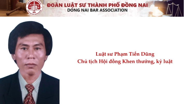 Luật sư  Phạm Tiến Dũng -  Chủ tịch Hội đồng Khen thưởng kỷ luật