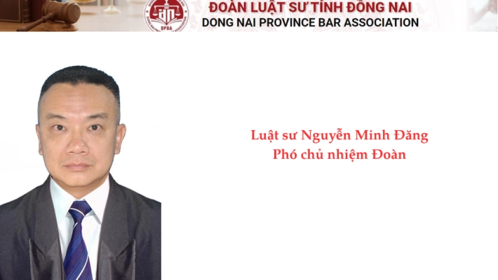 Luật sư Nguyễn Minh Đăng - Phó Chủ nhiệm Đoàn Luật sư tỉnh Đồng Nai